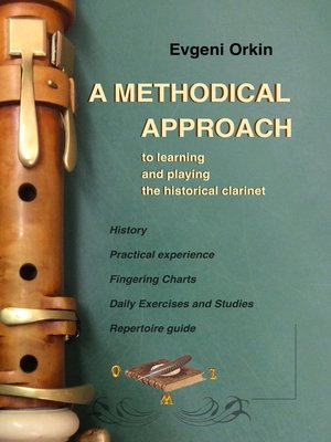 cover image of A methodical approach to learning and playing the historical clarinet and its usage in historical performance practice